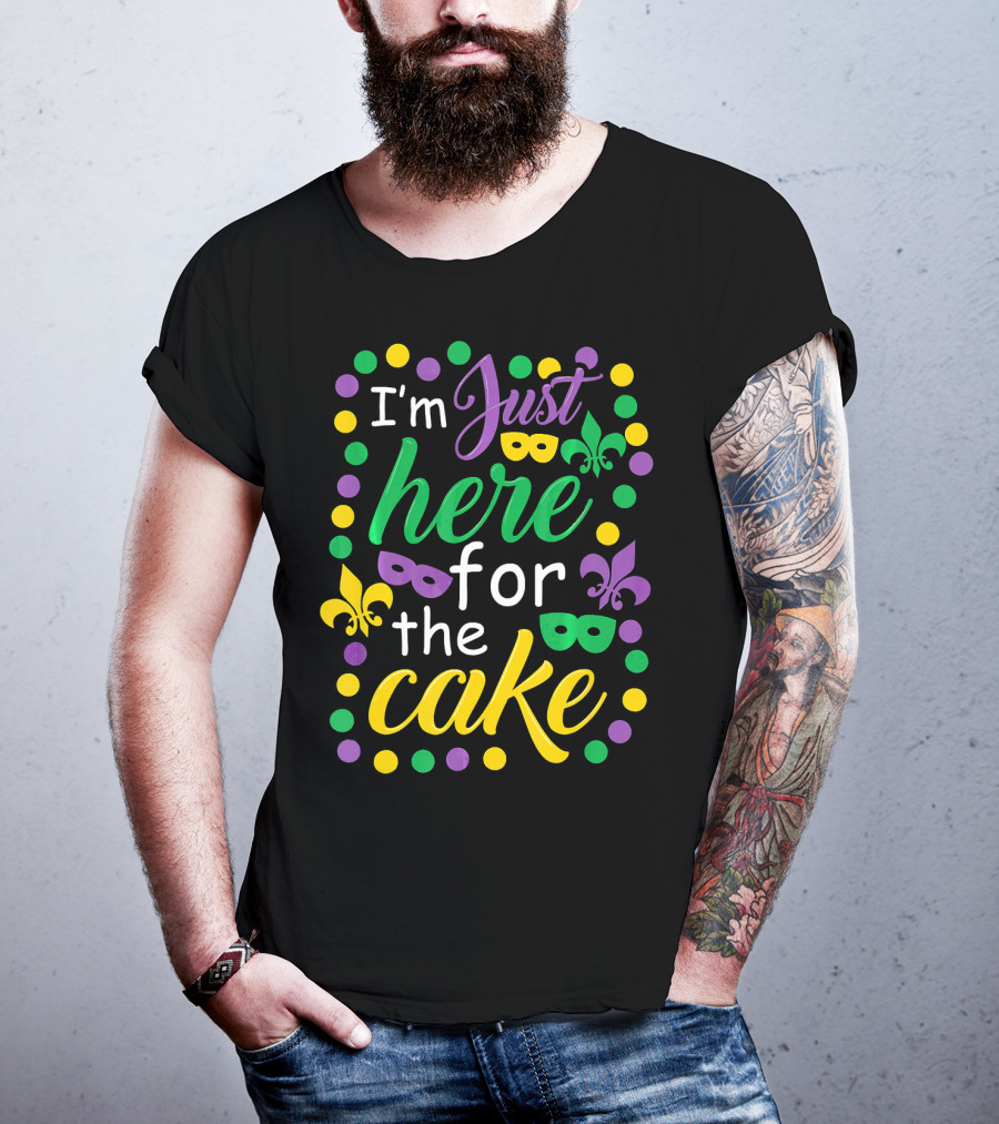I'm Just Here For The Cake Mardi Gras Mask Fleur-de-Lis Colors T-Shirt