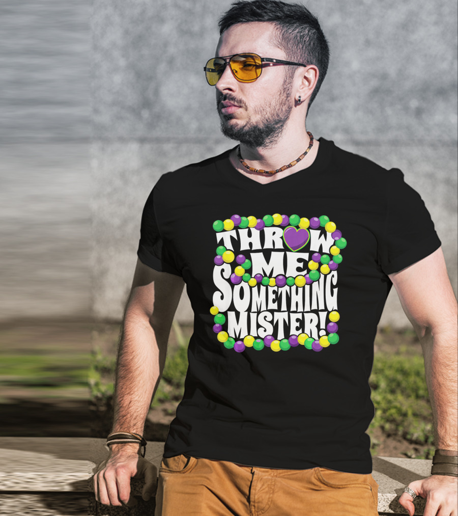Throw Me Something Mister Mardi Gras Beads New Orleans T-Shirt