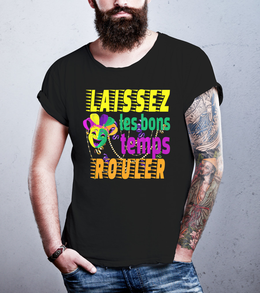 Laissez Les Bons Temps Rouler Funny Mardi Gras Mask Beads T-Shirt