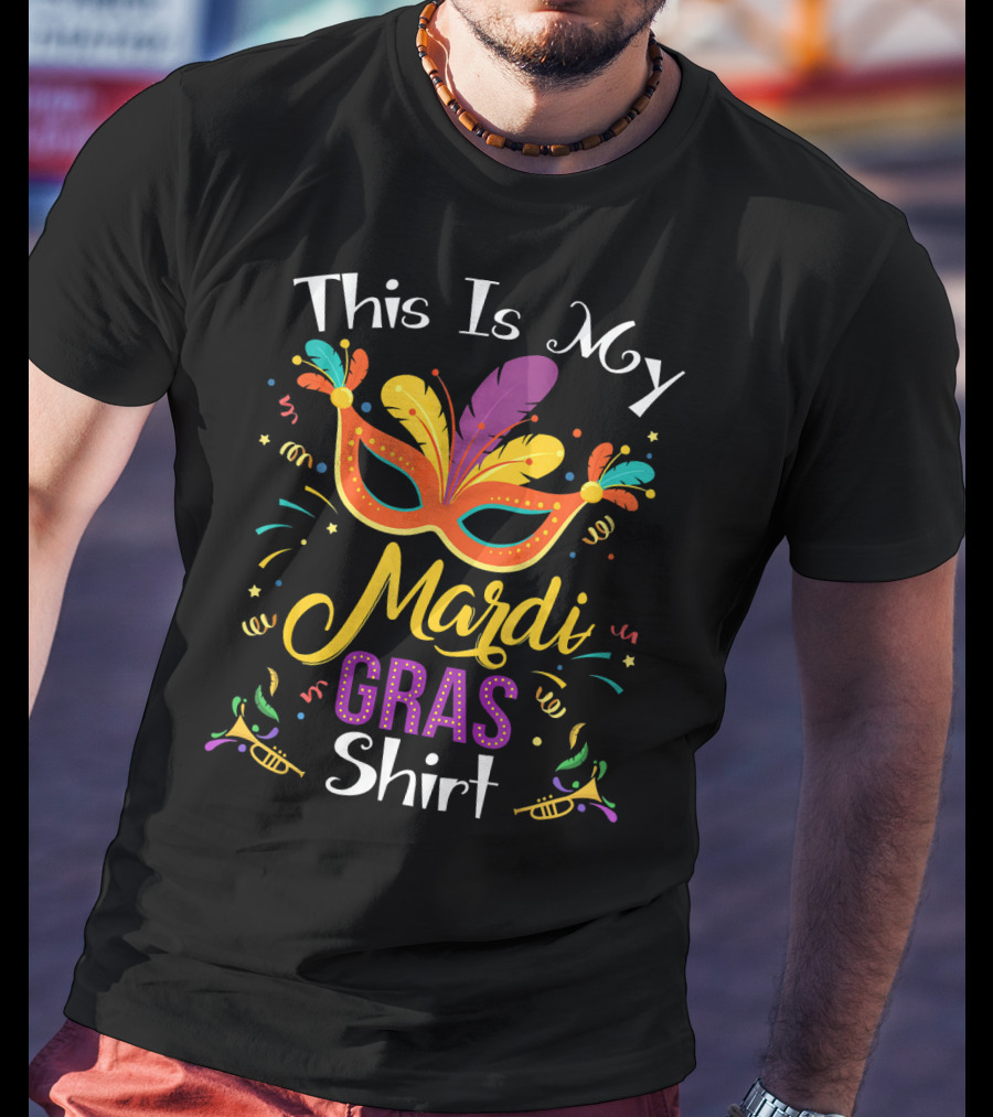 This Is My Mardi Gras Shirt Mask Funny Mardi Gras T-Shirt