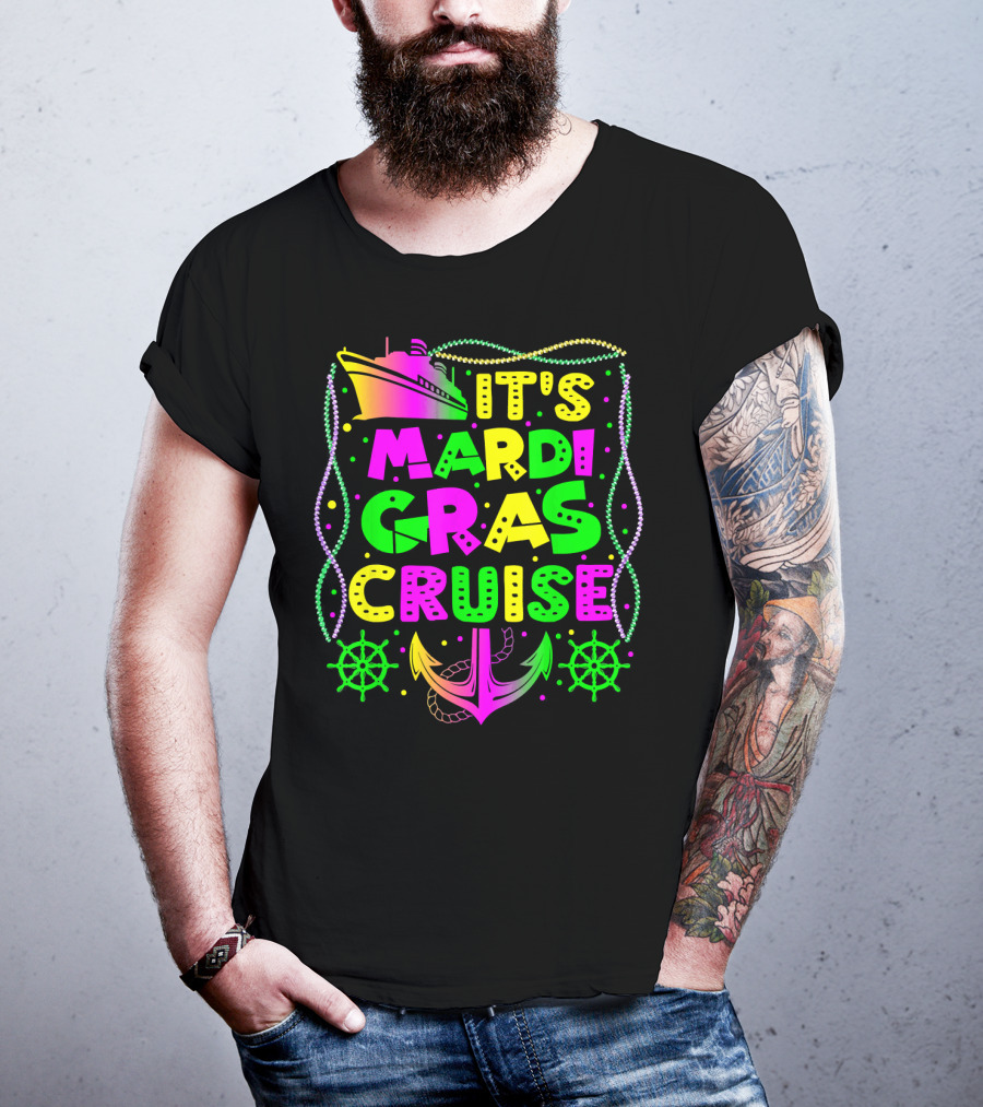 Its Mardi Gras Cruise Ship Fun With Anchors And Wheels T-Shirt