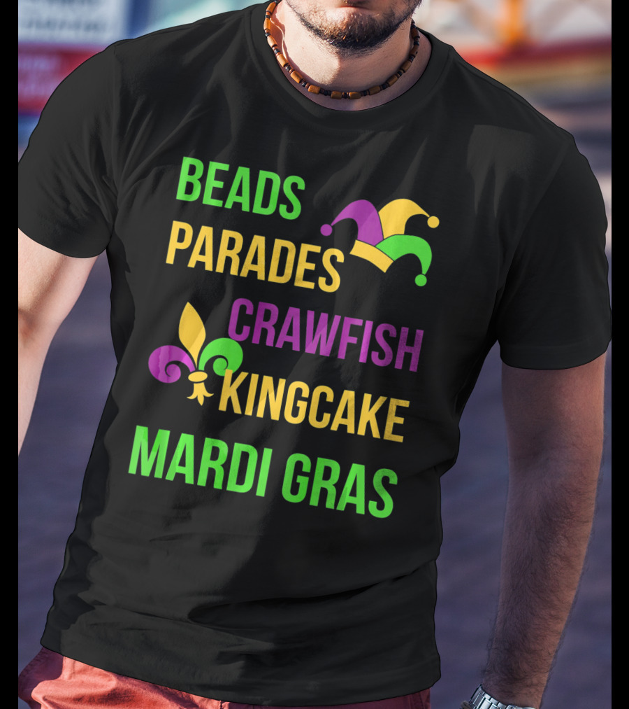 Beads Parades Crawfish Kingcake Mardi Gras T-Shirt
