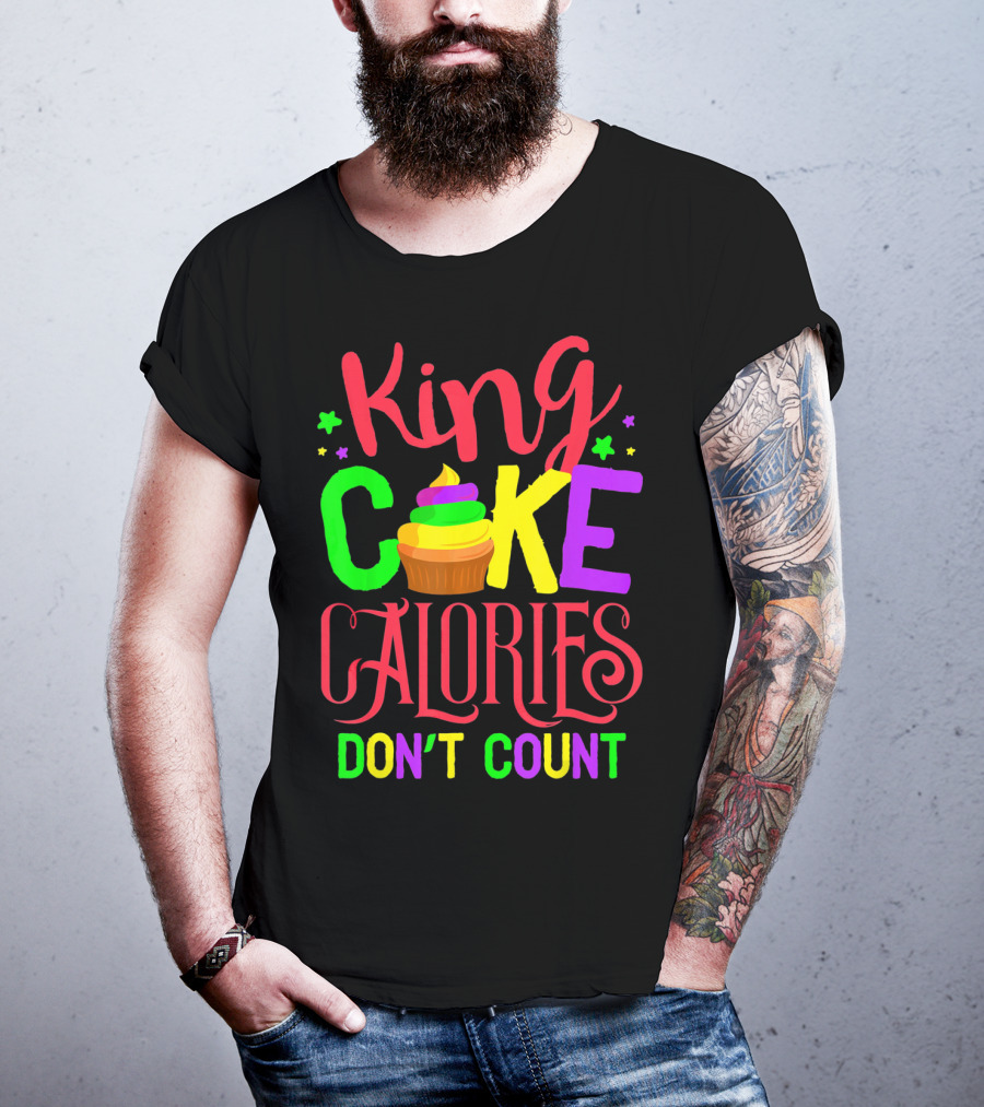 King Cake Calories Don't Count Mardi Gras New Orleans T-Shirt