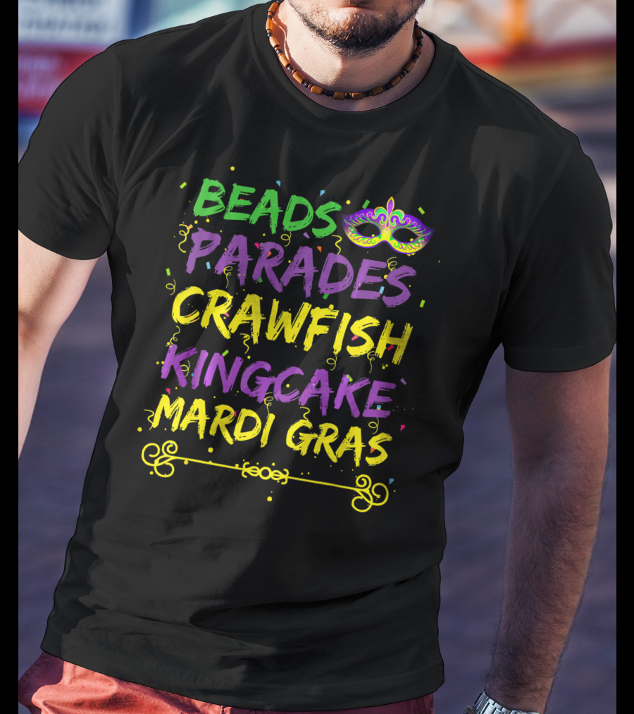 Beads Parades Crawfish Kingcake Mardi Gras Mask T-Shirt