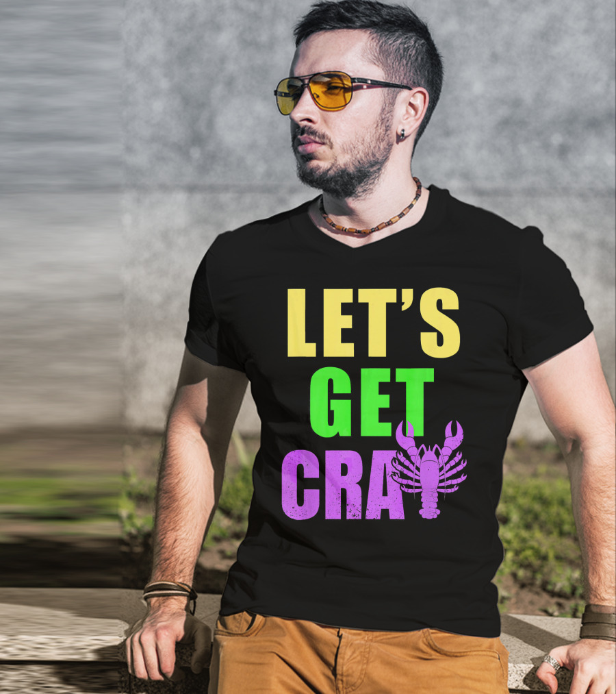Let's Get Cray Mardi Gras Party Funny With Crawfish T-Shirt
