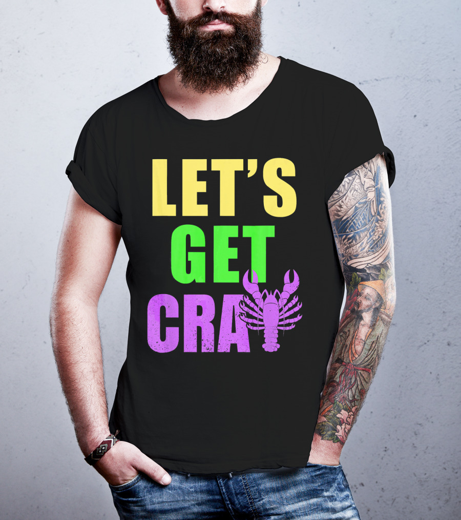 Let's Get Cray Mardi Gras Party Funny With Crawfish T-Shirt