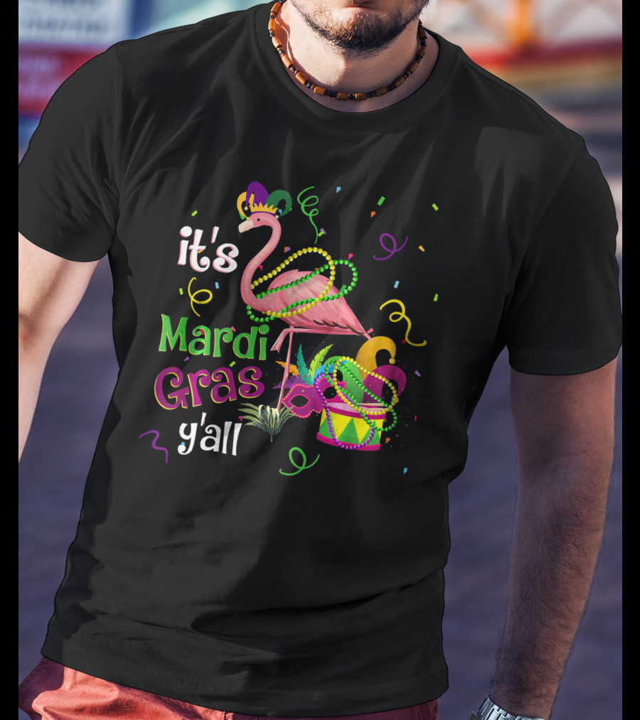 It's Mardi Gras Y'all Flamingo Carnival Festiv T-Shirt