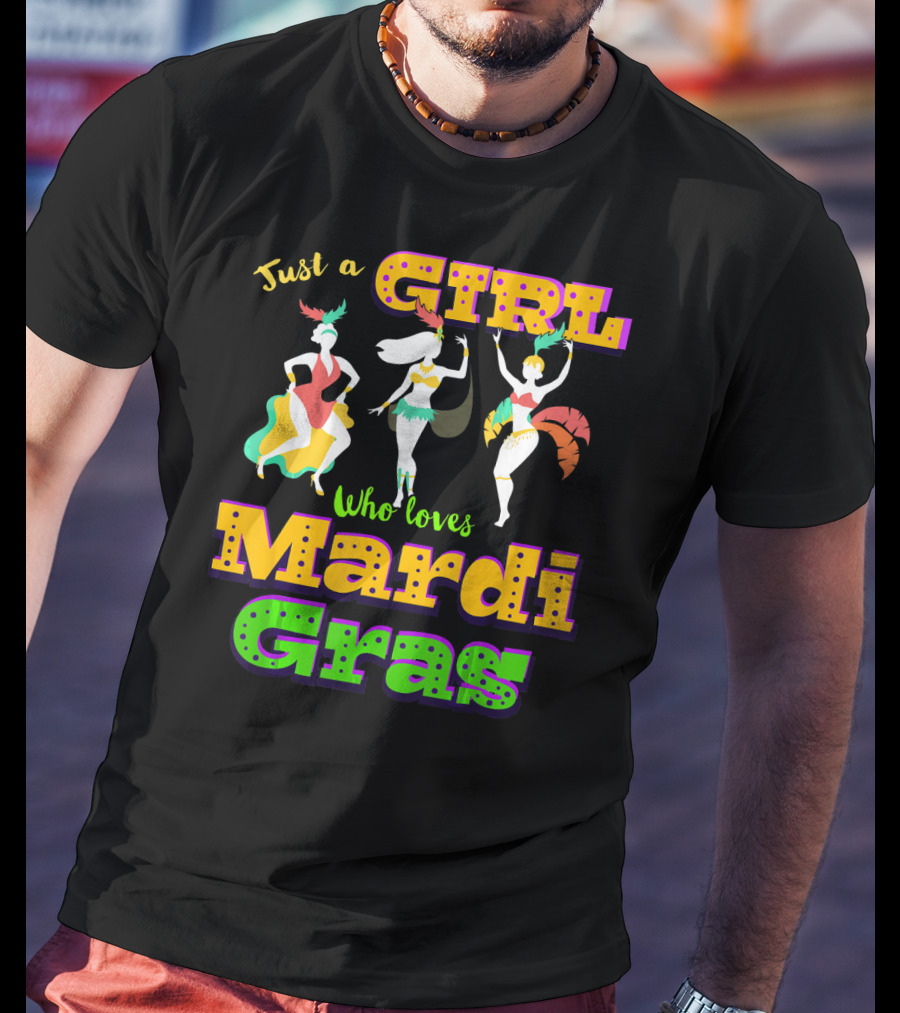 Just A Girl Who Loves Mardi Gras With Dancers And Costumes T-Shirt