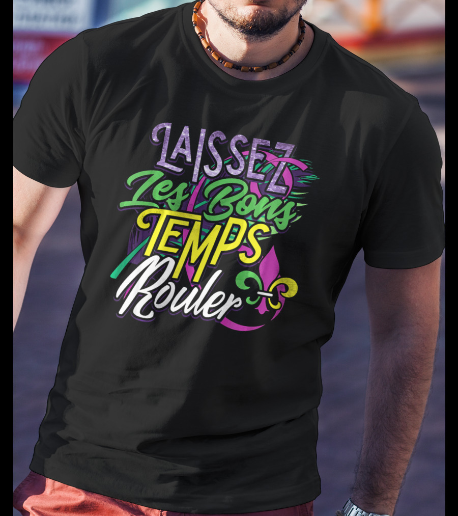 Laissez Les Bons Temps Rouler Mardi Gras Fleur De Lis Colors T-Shirt