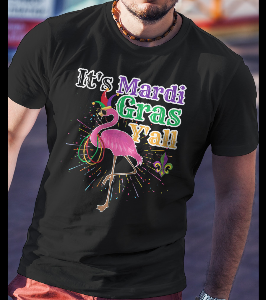 Flamingo It's Mardi Gras Y'all With Beads And Fleur-de-lis T-Shirt