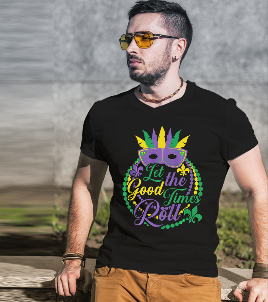 Let The Good Times Roll Mardi Gras Mask Beads Fleur-de-Lis T-Shirt