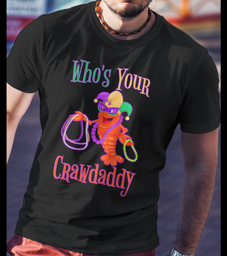 Who's Your Crawdaddy Mardi Gras Crawfish Beads Festive Mask T-Shirt