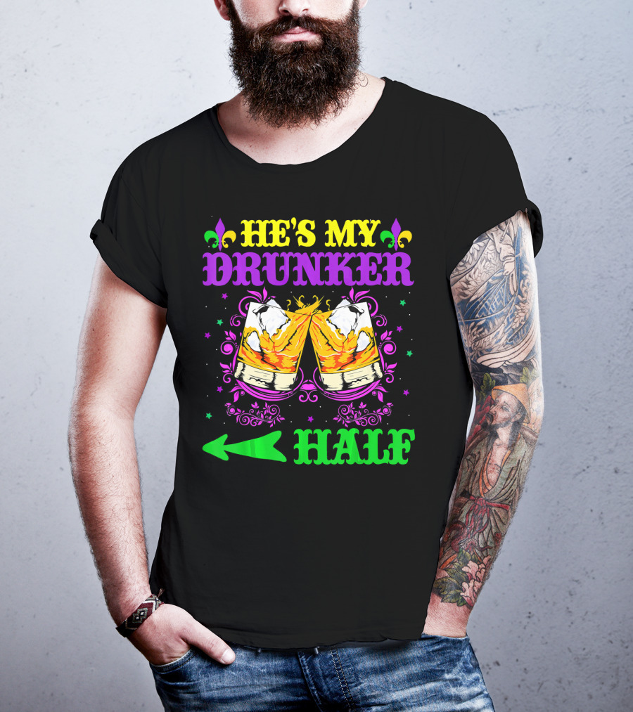 He's My Drunker Half Mardi Gras Fleur-de-Lis Cheers T-Shirt