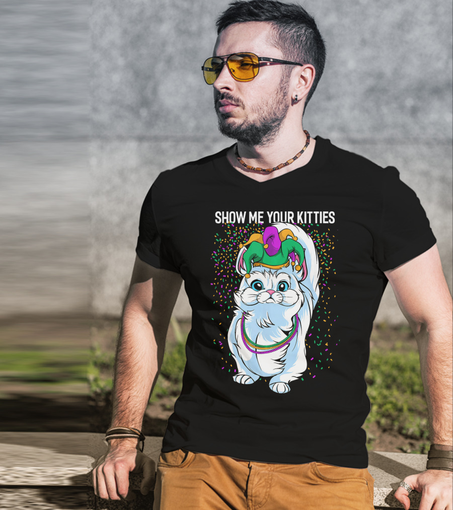 Show Me Your Kitties Funny Cat Fat Tuesday Mardi Gras T-Shirt