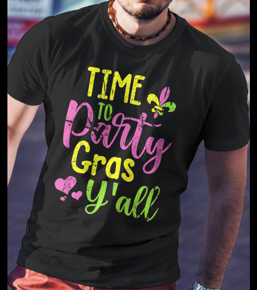 Time To Party Gras Y'all Fleur-de-Lis Mardi Gras Hearts T-Shirt