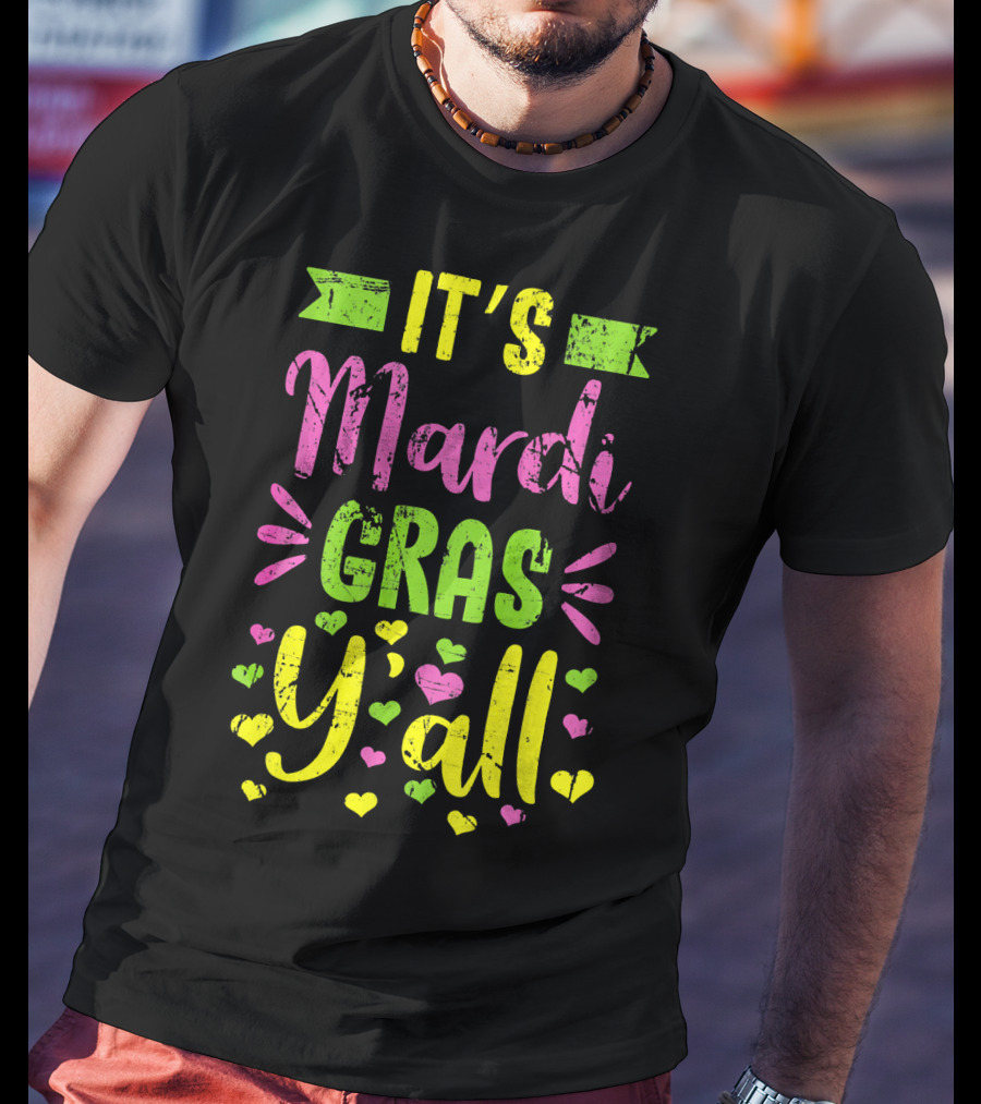 It's Mardi Gras Y'all Colorful Hearts Fun T-Shirt