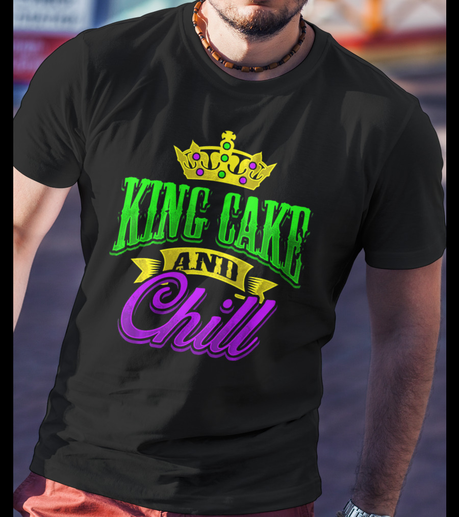 King Cake And Chill Mardi Gras Crown Celebratory T-Shirt