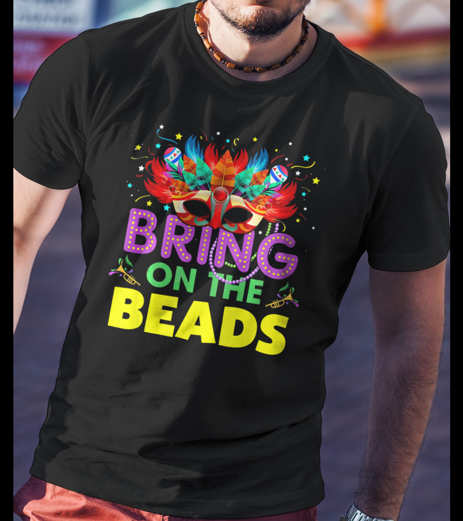 Bring On The Beads Mardi Gras Costume Mask Feathers Beads T-Shirt