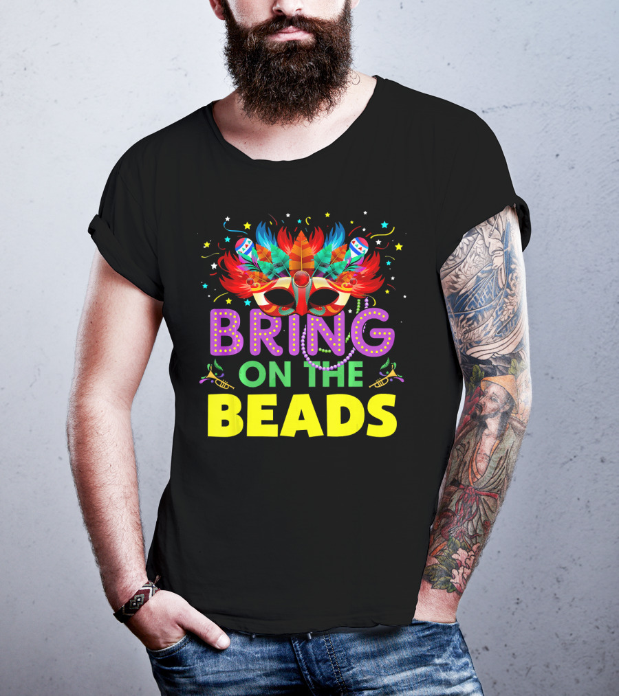 Bring On The Beads Mardi Gras Costume Mask Feathers Beads T-Shirt