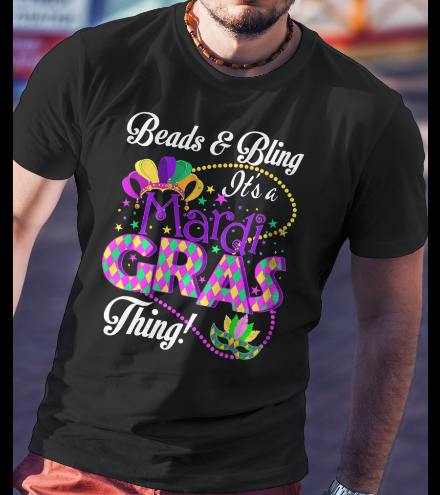 Beads And Bling It's A Mardi Gras Thing Colorful Crown And Mask T-Shirt