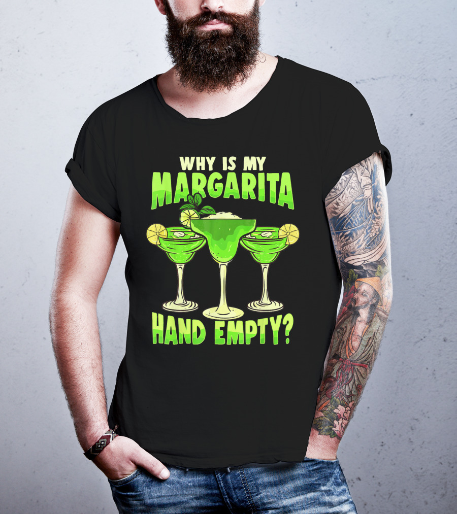 Why Is My Margarita Hand Empty Mardi Gras T-Shirt