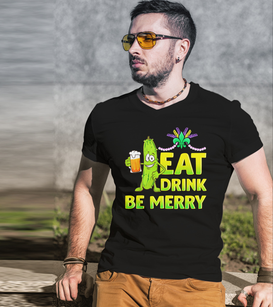 Eat Drink Be Merry Funny Mardi Gras Pickle With Beer And Fleur-de-Lis T-Shirt