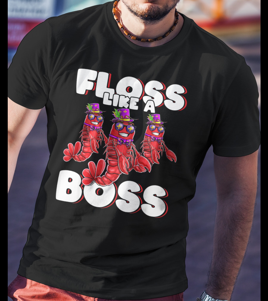 Floss Like A Boss Flossing Crawfish Mardi Gras T-Shirt