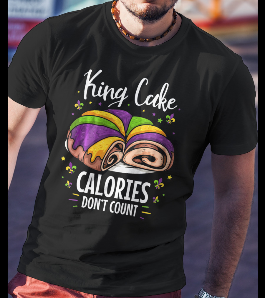 King Cake Calories Don't Count Mardi Gras Fleur De Lis T-Shirt