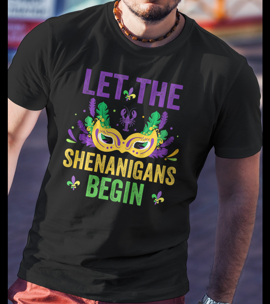 Let The Shenanigans Begin Mardi Gras Mask And Crawfish Fleur-de-Lis Festival Fun T-Shirt