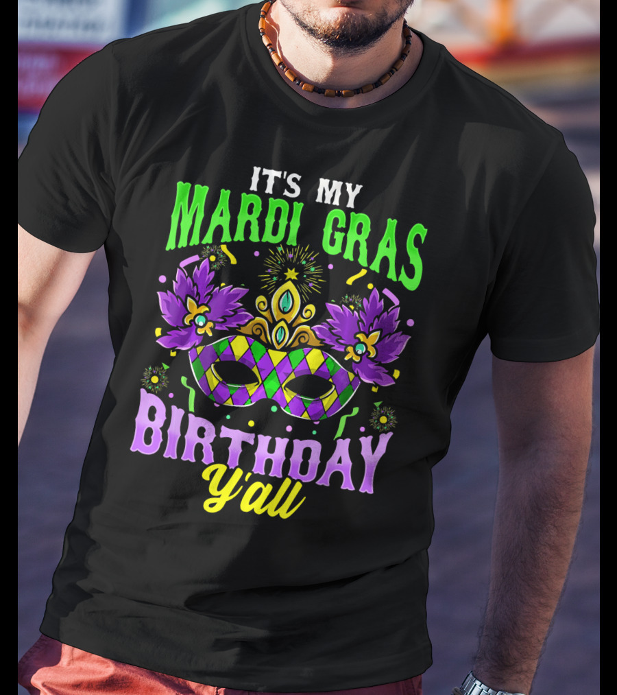 It's My Mardi Gras Birthday Y'all Colorful Mask T-Shirt