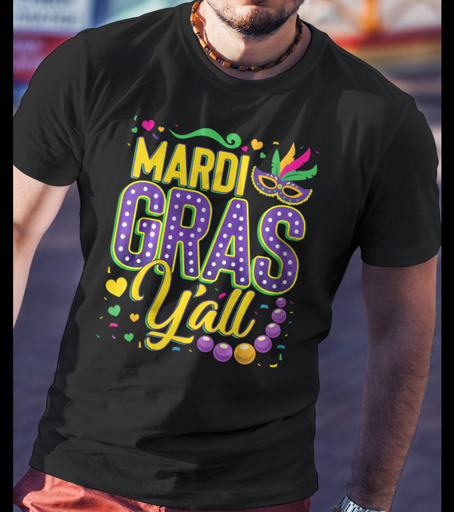 Mardi Gras Y'all Mask Beads Confetti T-Shirt