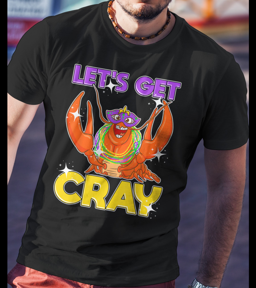 LET'S GET CRAY Mardi Gras Lobster With Beads And Mask T-Shirt
