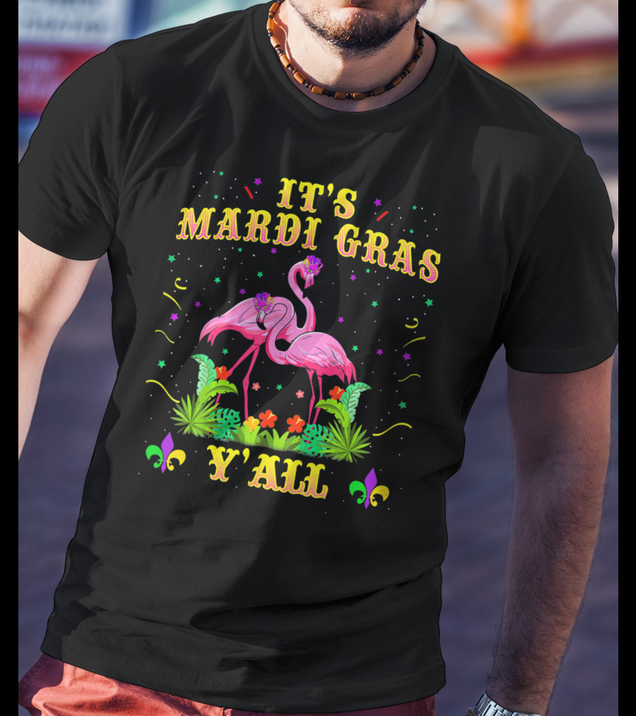 It's Mardi Gras Y'all Flamingo Fleur-DE-Lis T-Shirt