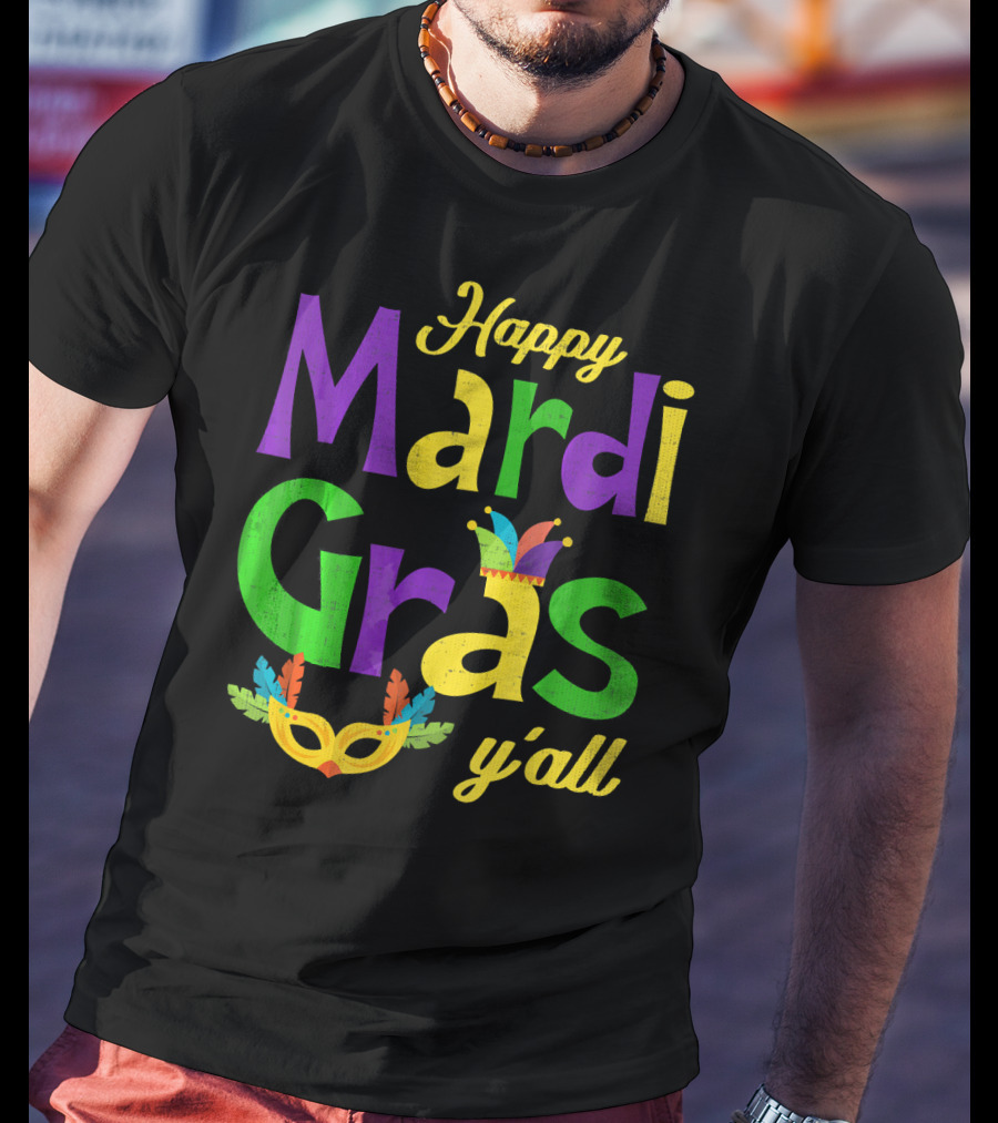 Happy Mardi Gras Y'all Jester Hat And Feather Mask T-Shirt