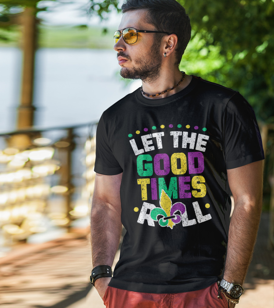 Let The Good Times Roll Mardi Fleur De Lis T-Shirt