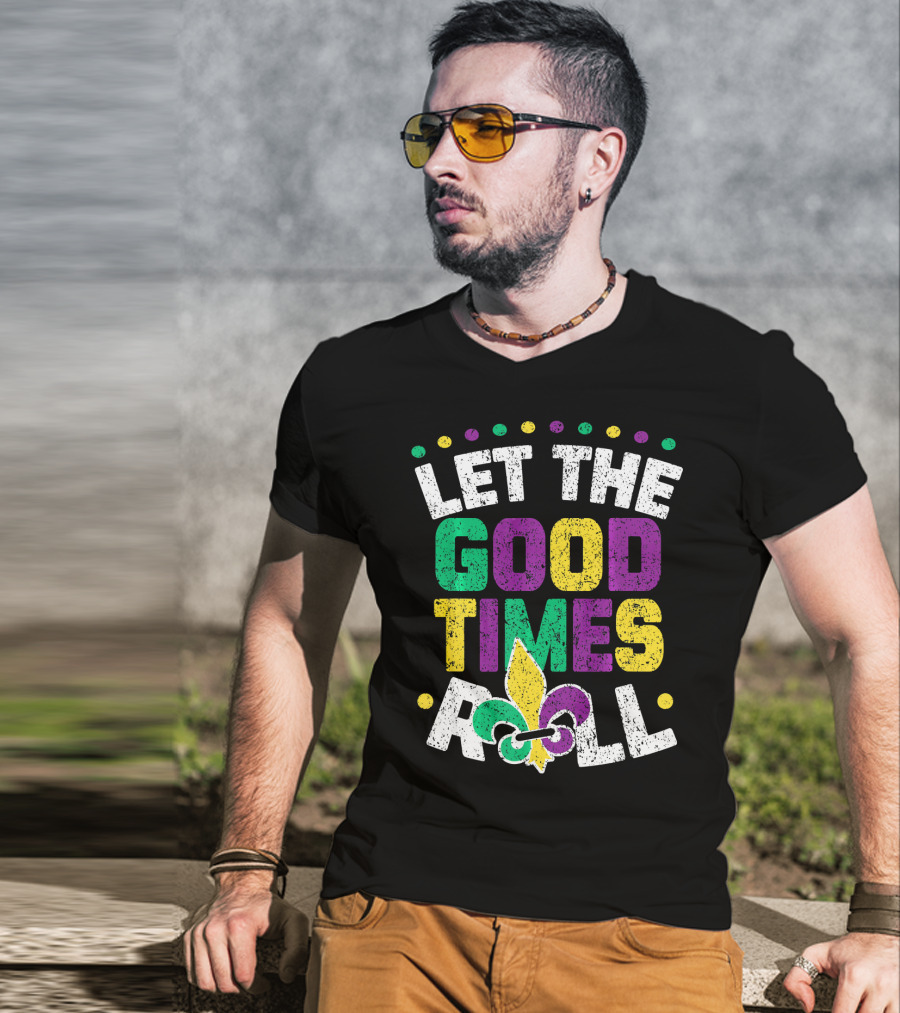 Let The Good Times Roll Mardi Fleur De Lis T-Shirt