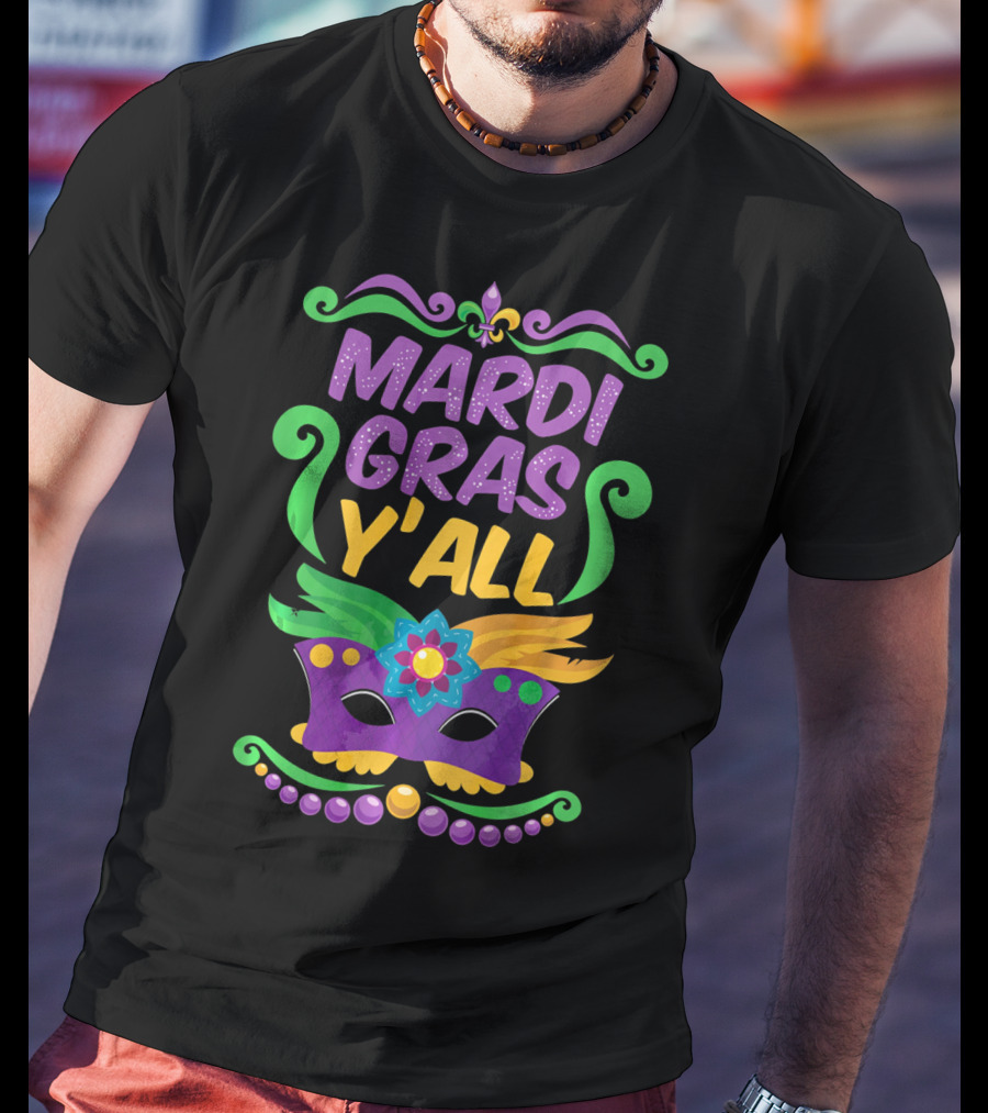 Mardi Gras Y'all Mask Fleur-de-lis Colors T-Shirt