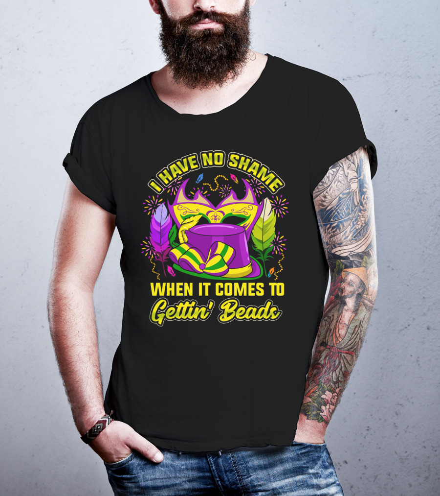 I Have No Shame When It Comes To Gettin' Beads Mardi Gras Hat And Masks T-Shirt