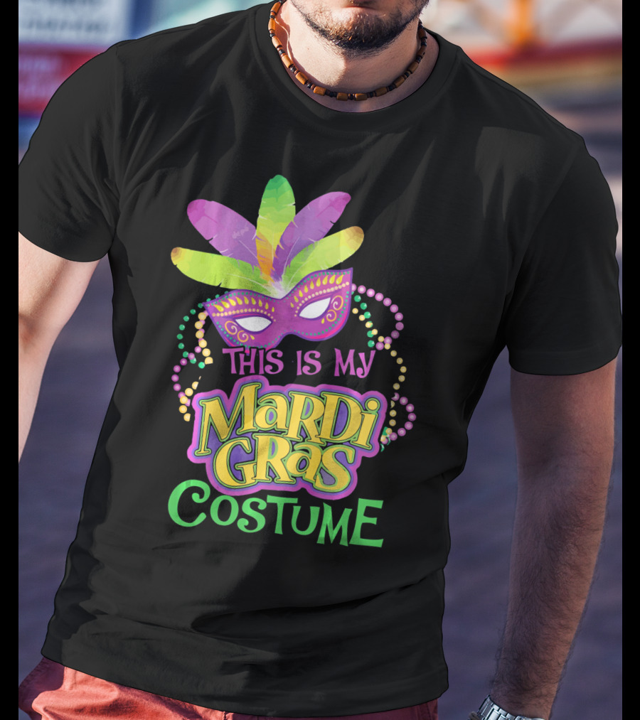 This Is My Mardi Gras Costume Mardi Gras T-Shirt
