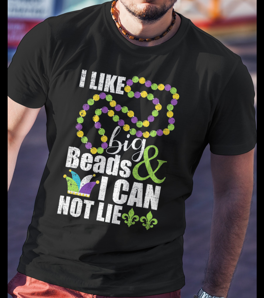I Like Big Beads And I Cannot Lie Mardi Gras Jester Hat Fleur-de-Lis T-Shirt