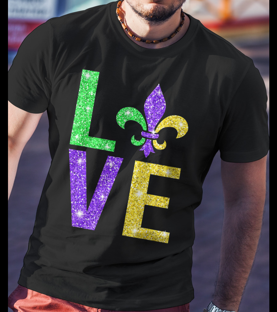 LOVE Fleur De Lys New Orleans Mardi Gras Glitter Colors T-Shirt