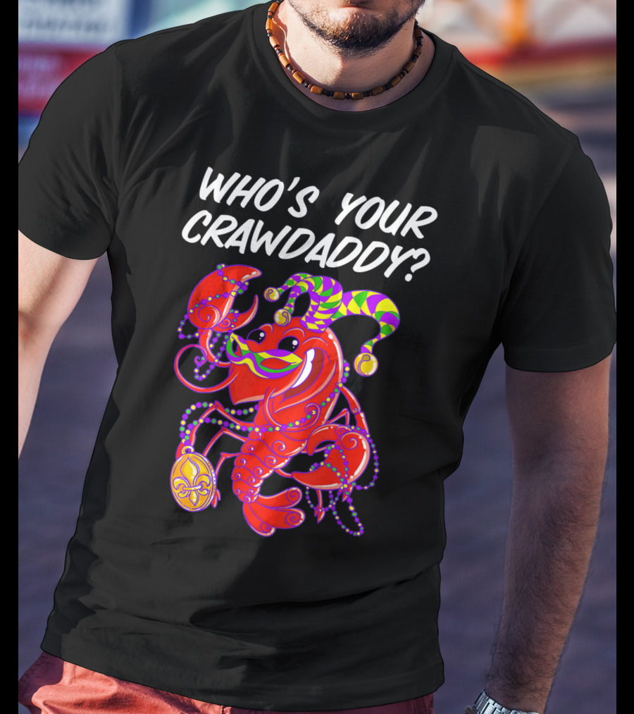 Who's Your Crawdaddy Mardi Gras Crawfish Jester T-Shirt