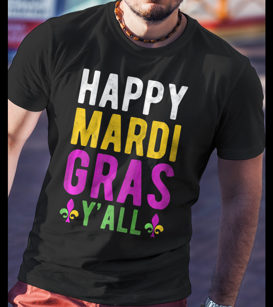 Happy Mardi Gras Y'all Funny Party Fleur De Lis T-Shirt