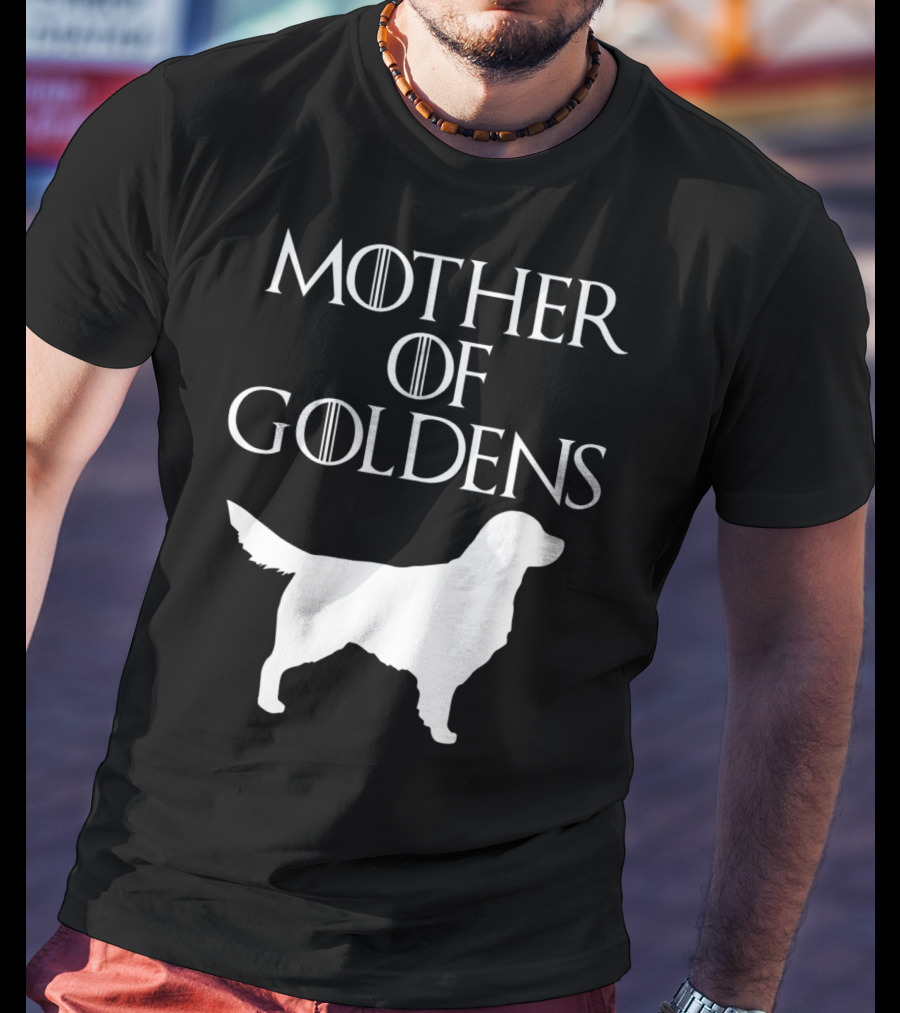 Mother Of Goldens Cute And Unique White T-Shirt