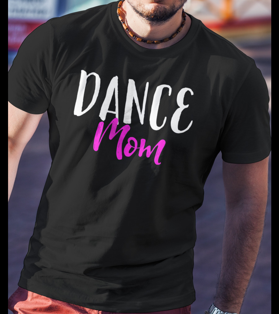 DANCE MOM T-Shirt