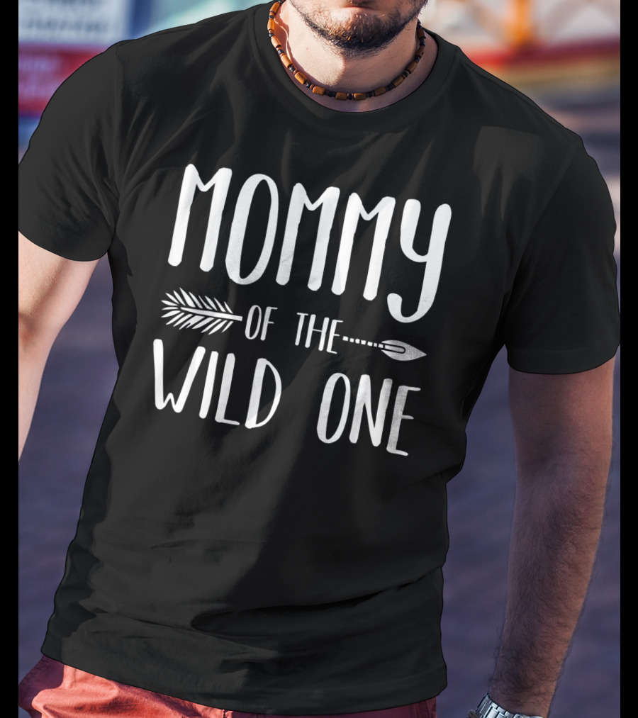 Mommy Of The Wild One T-Shirt