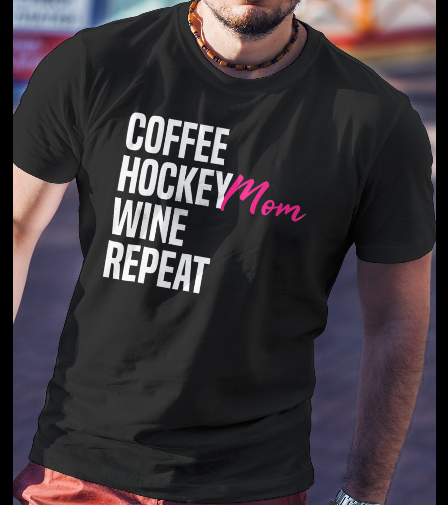 Hockey Mom Coffee Wine Repeat T-Shirt