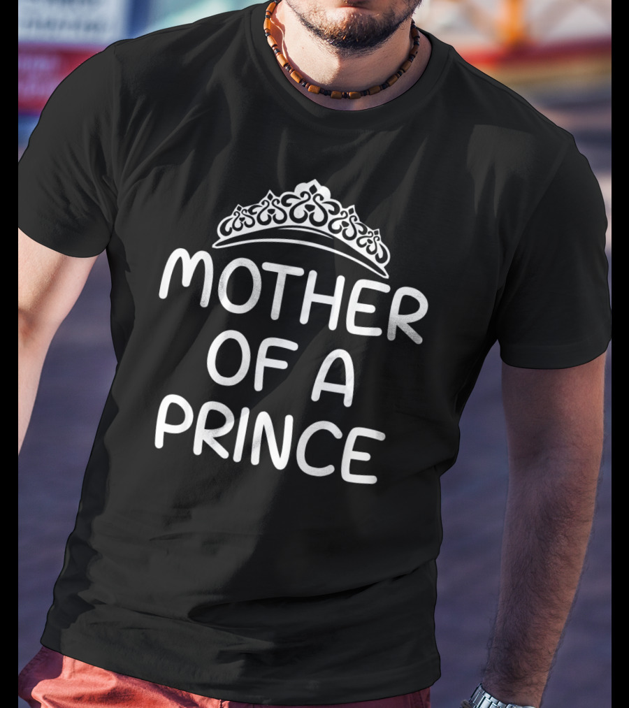 Mother Of A Prince Tiara T-Shirt