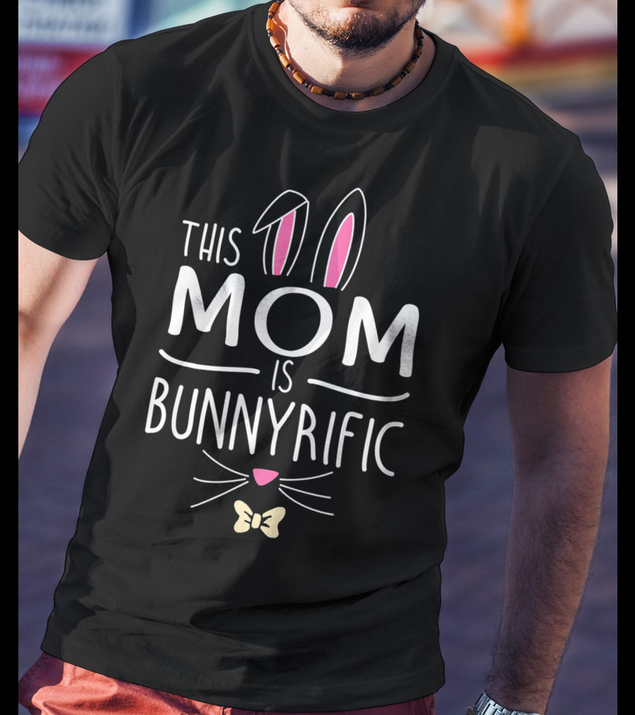 This Mom Is Bunnyrific Cute Bunny Ears And Whiskers T-Shirt