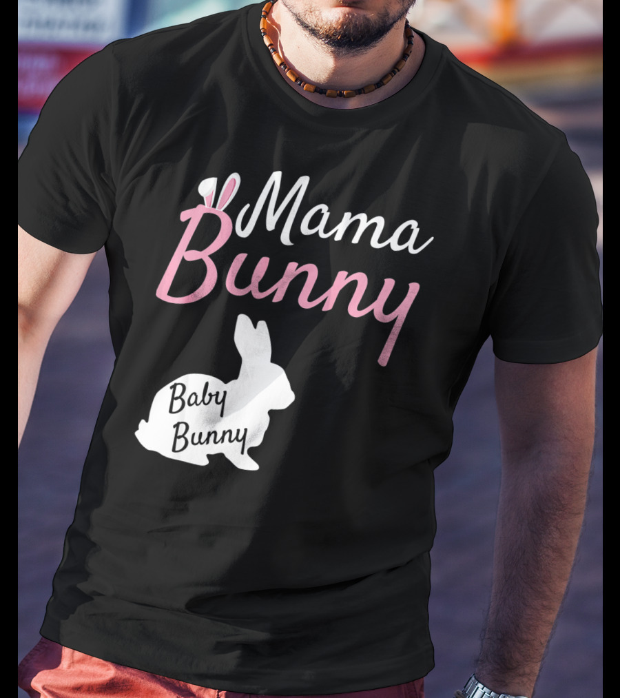 Mama Bunny Baby Bunny Easter Pre With Ears T-Shirt